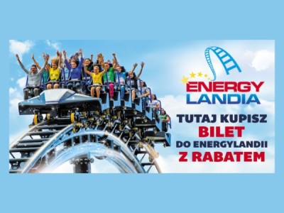 U nas kupisz bilety wstępu do Energylandii